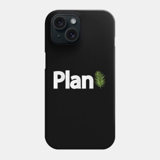 Plant being a plant typography design Phone Case
