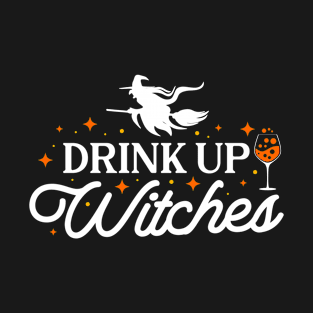 Drink Up Witches Halloween Party T-Shirt