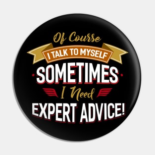 Sometimes I Need Expert Advice Pin