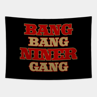 Bang Bang Niner Gang 49ers Tapestry