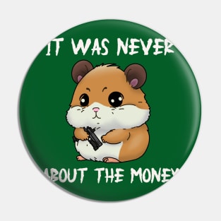 not about the money Pin