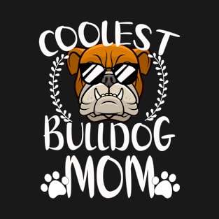 Glasses Coolest Bulldog Dog Mom T-Shirt