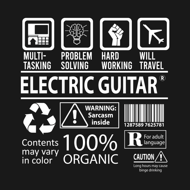 Electric Guitar T Shirt - MultiTasking Certified Job Gift Item Tee by Aquastal