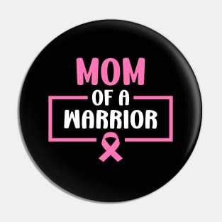 Mom of A Warrior Daughter Breast Cancer Awareness Support Pin