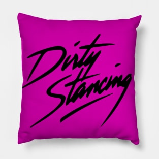 Dirty Stancing Pillow