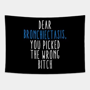Dear Bronchiectasis You Picked The Wrong Bitch Tapestry