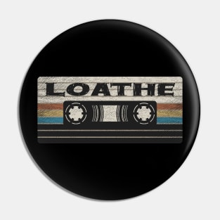 Loathe Mix Tape Pin