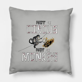 Not My Circus ... Pillow