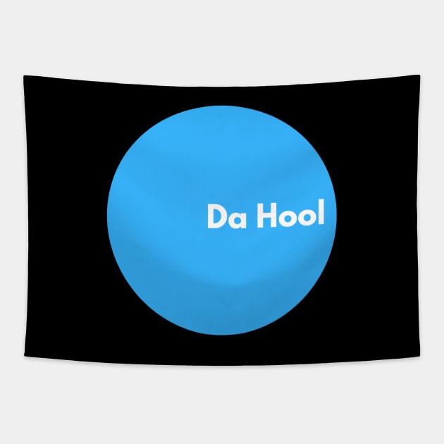 Da Hool Tapestry by Mirage Tees