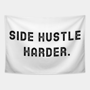 Side Hustle Harder Tapestry