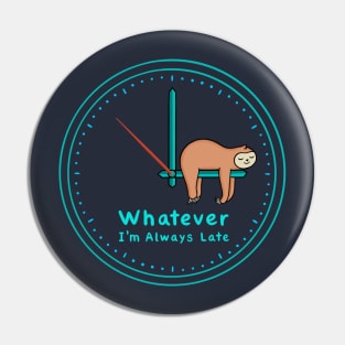 Sloth always late Pin