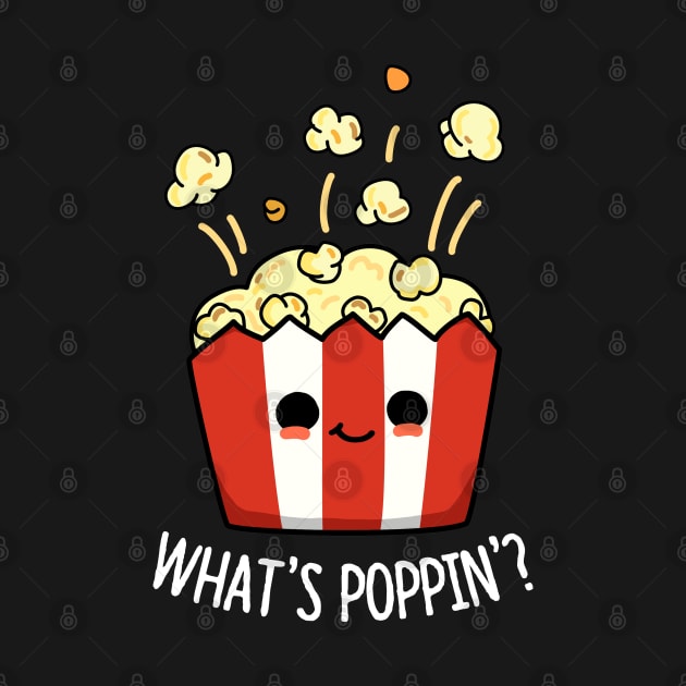 What's Poppin Cute Popcorn Pun by punnybone