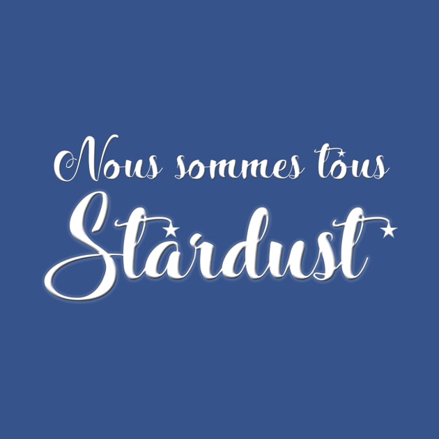 Nous sommes tous stardust by FREESA