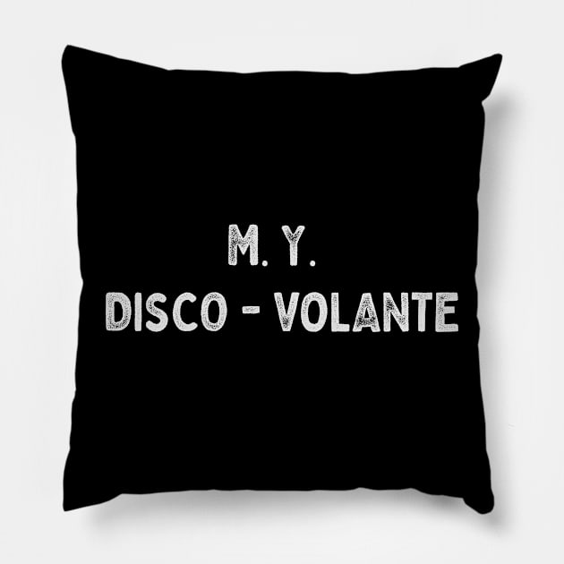 Disco Volante Pillow by fatbastardshirts