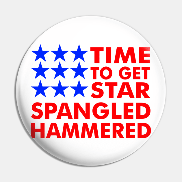 Time To Get Star Spangled Hammered Pin by patsyhanson