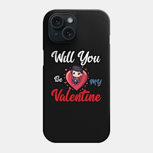 Will you be my valentine Phone Case