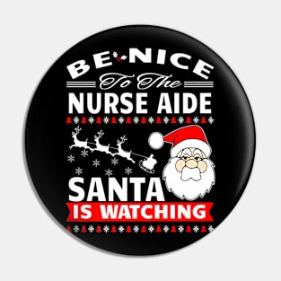 Aide Santa Is Watching Nurses Day Pin