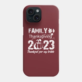 Family thanksgiving 2023, thankful for my trible, Funny Thanksgiving 2023,Thankful Family Phone Case