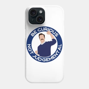 Be curious not judgemental 2 Phone Case