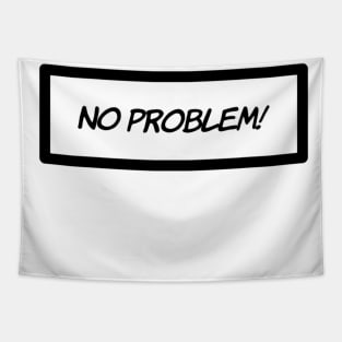 no problem Tapestry