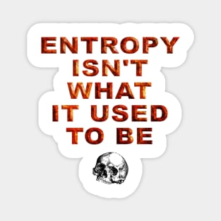 Only entropy comes easy. Magnet