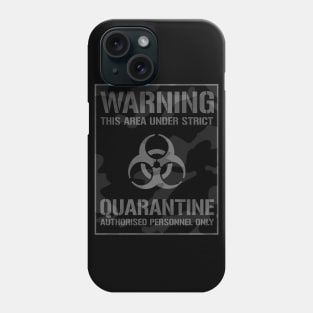 Warning this area is under strict Quaranine Authorised Personnel Only Phone Case