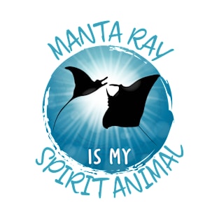 Manta Ray is My Spirit Animal T-Shirt