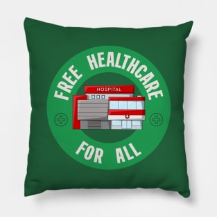 Free Healthcare For All Pillow