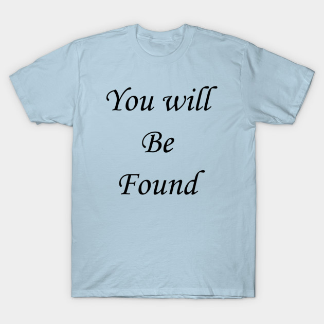 Disover you will be found - Broadway - T-Shirt