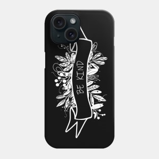 BE KIND Phone Case