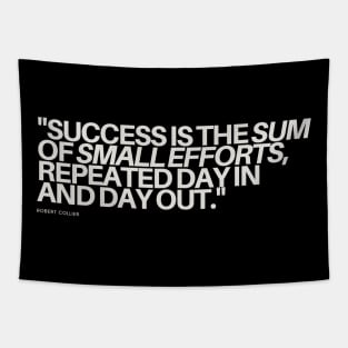 "Success is the sum of small efforts, repeated day in and day out." - Robert Collier Inspirational Quote Tapestry