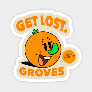 Get Lost Groves Magnet