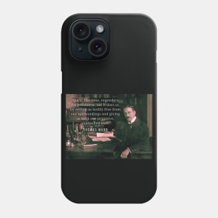 Thomas Mann portrait and quote: Space, like time, engenders forgetfulness... Phone Case