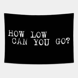 Hoy Low Can You Go Tapestry