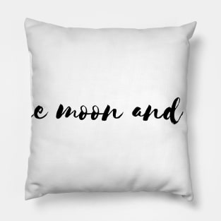 to the moon and back Pillow