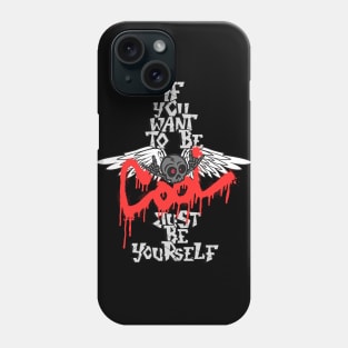 If You Want To Be Cool Just Be Yourself Phone Case