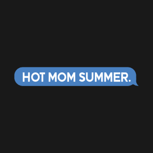 Hot Mom Summer Body Positivity T-Shirt