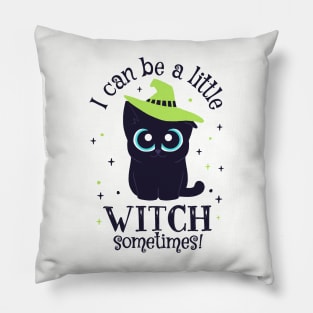 Black Cat Witch - I can be a little Witch sometimes! Pillow