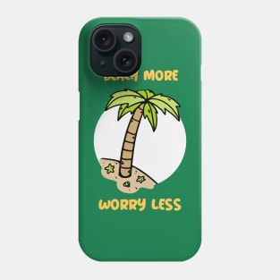 Summer Design- beach more, worry less- beach please Phone Case