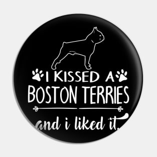 I Kissed A Boston Terries Pin