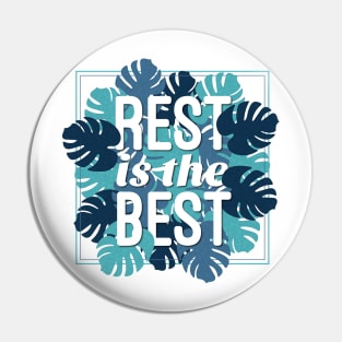 Rest Is The Best Pin