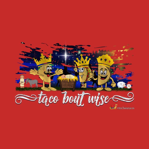 Taco Bout Wise Three Wise Men Funny Christmas Pun by norules