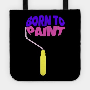 Born to Paint Tote