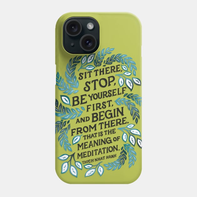 Be Yourself First and Begin From There Phone Case by polliadesign