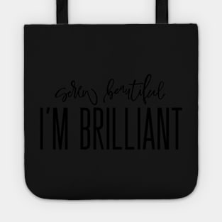 Screw Beautiful, I’m Brilliant Tote