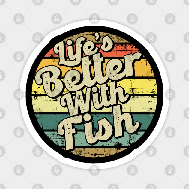 Life's better with fish. Perfect present for mom mother dad father friend him or her Magnet by SerenityByAlex