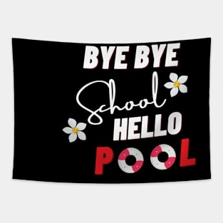 Bye Bye School Hello Pool Tapestry