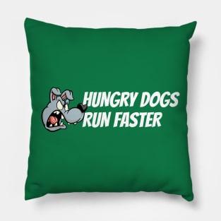 Hungry Dogs Run Faster - Dog Barking Pillow