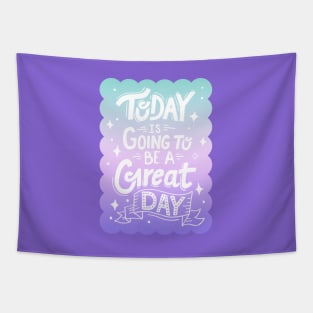 Today is Going to be a Great Day - Magic Gradient Tapestry