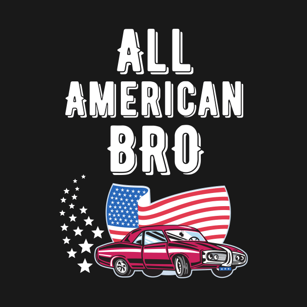 All American Bro 4th of July shirt by BalmyBell